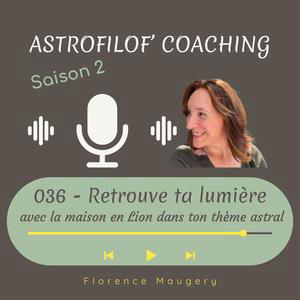 036 - Retrouve ta lumière avec ta maison en Lion