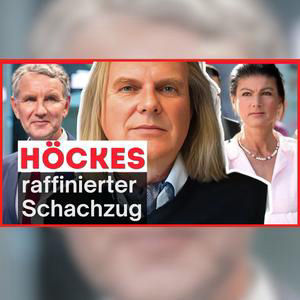 388. Höckes vergiftetes Angebot deckt Wagenknechts Bluff auf
