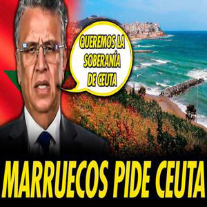 MARRUECOS PIDE PÚBLICAMENTE LA SOBERANÍA DE CEUTA POR PRIMERA VEZ