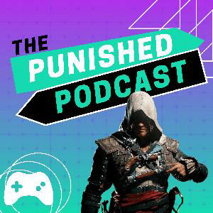 The Punished Podcast: Episode 30 – Open-World Games