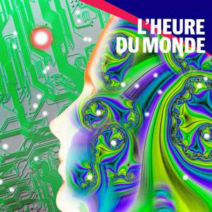 L'Heure du Monde - L’IA peut-elle tous nous tuer ?