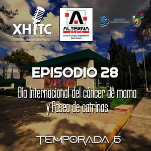Episodio 28 T6 Alterna Radio - Día Internacional del cáncer de mama y Paseo de catrinas