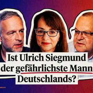 Ist Ulrich Siegmund der gefährlichste Mann Deutschlands?