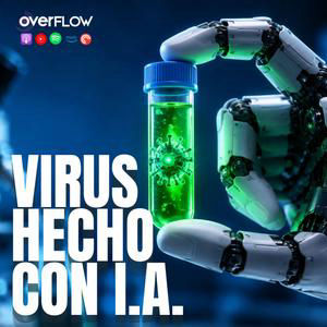De crear texto a crear virus: la IA entra de lleno en la genética | OVERFLOW 100826