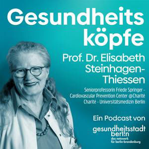 Episode 10: Prof. Dr. Elisabeth Steinhagen-Thiessen, Seniorprofessorin, Friede Springer - Cardiovascular Prevention Center @Charité - Universitätsmedizin Berlin
