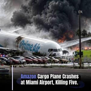 Amazon Cargo Plane Crashes at Miami Airport, Killing Five.