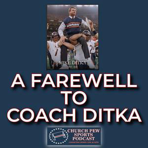 A Farewell To Coach Ditka + An Upside Down Big Ten