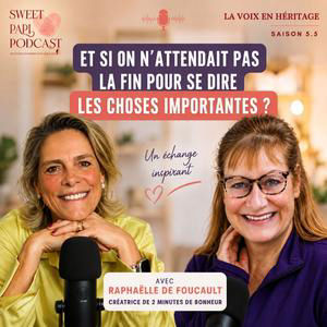 Et si on n’attendait pas la fin de notre vie pour se dire les choses ? | Itw Raphaëlle de Foucauld