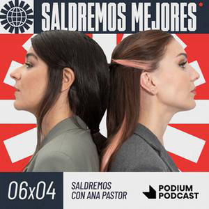 SALDREMOS CON ANA PASTOR | 6x04