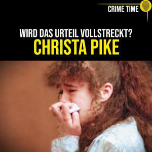 MIT 18 ZUM TODE VERURTEILT: Der verstörende Fall von Christa Pike | Crime Time Doku
