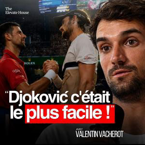 "J'ai REPROGRAMMÉ mon MINDSET pour le SUCCÈS et j'ai battu Djokovic !" | Valentin Vacherot