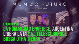 228: La humanidad envejece, Argentina libera la IA y el telescopio que busca otra Tierra.