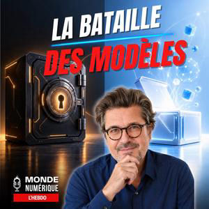 IA : la bataille des modèles fermés contre les modèles ouverts  (📆 L'HEBDO 19/09/26)