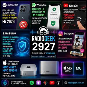 Radiogeek 2927: Mac Mini M5, Samsung parchea 260 fallos y WhatsApp